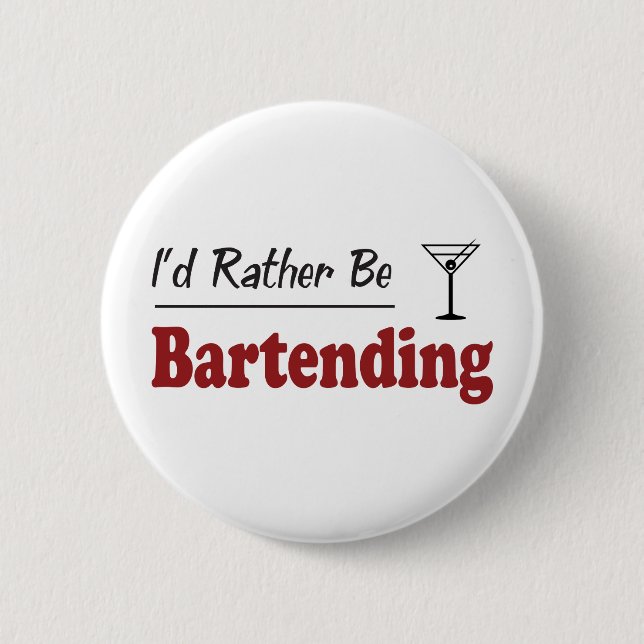 Rather Be Bartending 2 Inch Round Button (Front)