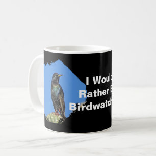 Rather Be Bird Watching Starling Photo Birdwatcher Coffee Mug