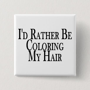 Rather Be Colouring My Hair 2 Inch Square Button