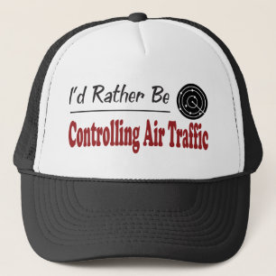 Rather Be Controlling Air Traffic Trucker Hat