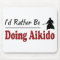 Rather Be Doing Aikido