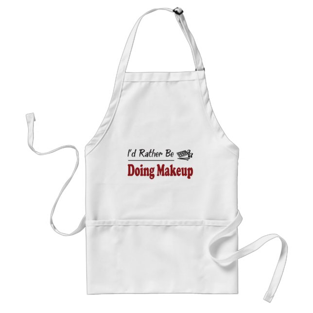 Rather Be Doing Makeup Standard Apron (Front)