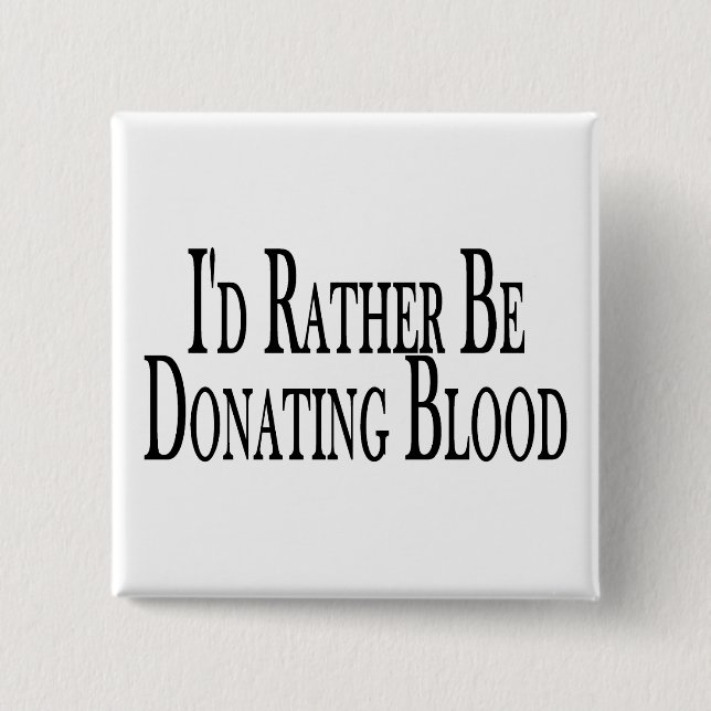 Rather Be Donating Blood 2 Inch Square Button (Front)