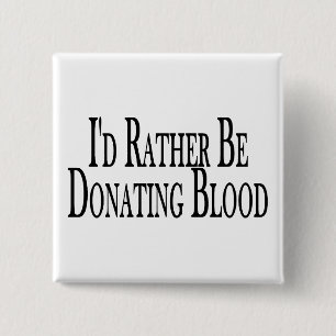 Rather Be Donating Blood 2 Inch Square Button