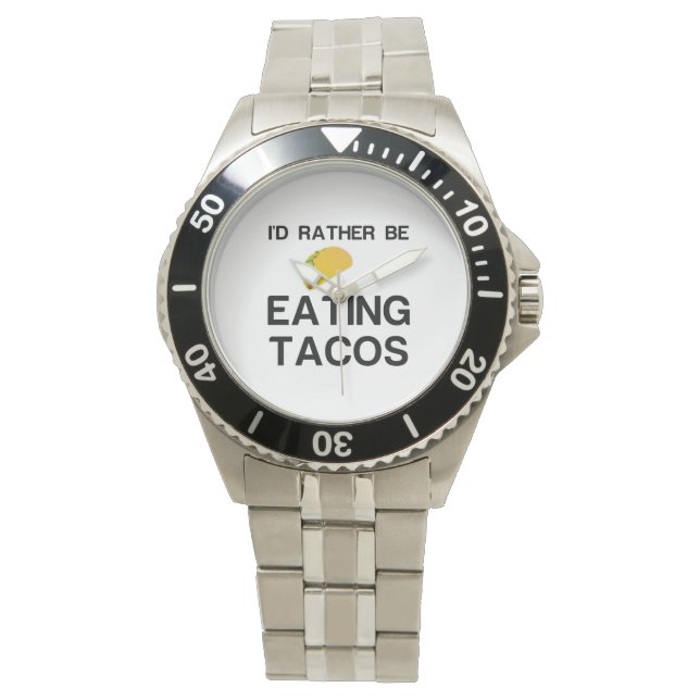 RATHER BE EATING TACOS WATCH (Front)