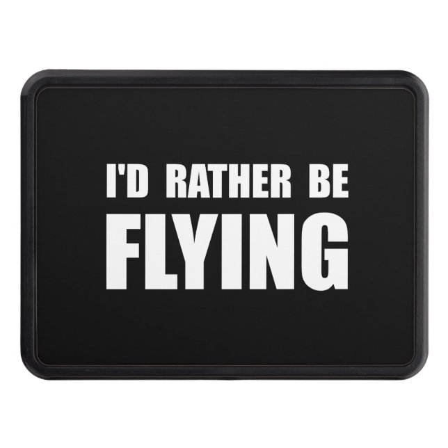 Rather Be Flying Trailer Hitch Cover (Front)