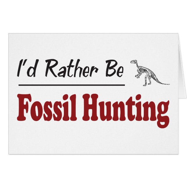 Rather Be Fossil Hunting (Front Horizontal)