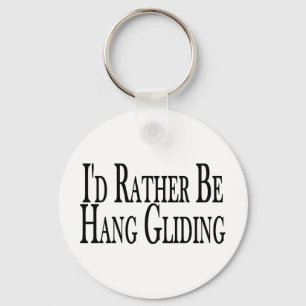 Rather Be Hang Gliding Keychain