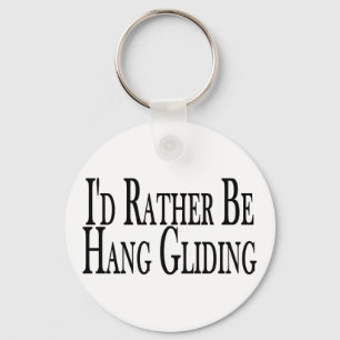 Rather Be Hang Gliding Keychain
