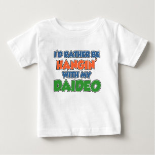 Rather Be Hanging With Daideo Baby T-Shirt