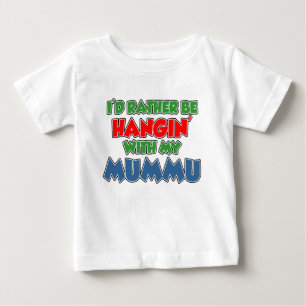 Rather Be Hanging With Mummu Baby T-Shirt