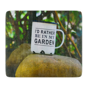 Rather Be In My Garden Novelty Funny Cutting Board