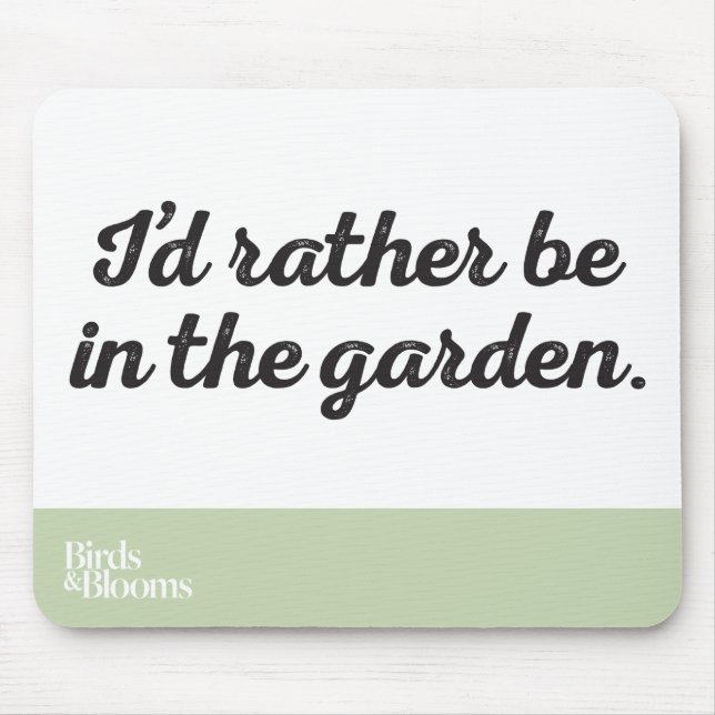 Rather be in the Garden Mouse Pad (Front)