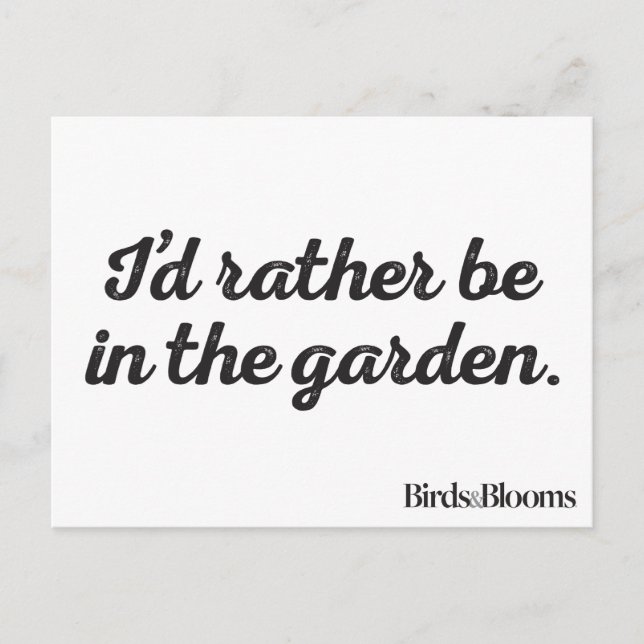 Rather be in the Garden Postcard (Front)