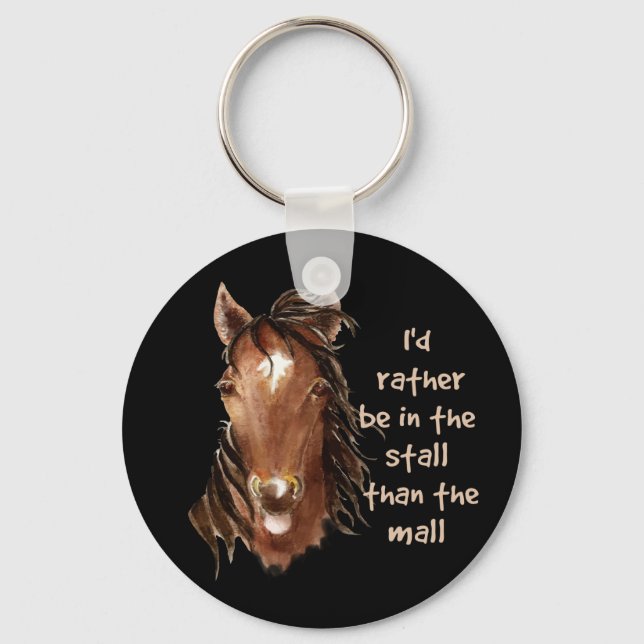Rather be in the Stall than the Mall Horse Quote Keychain (Front)