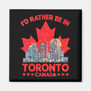 Rather be in Toronto Canada Skyline Quote Magnet
