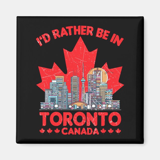 Rather be in Toronto Canada Skyline Quote Magnet (Front)