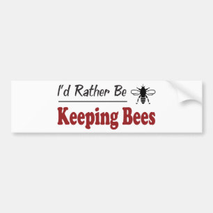 Rather Be Keeping Bees Bumper Sticker