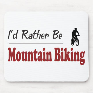 Rather Be Mountain Biking Mouse Pad