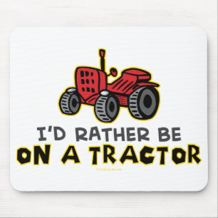 Rather Be On A Tractor Mouse Pad