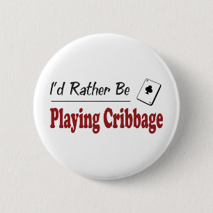 Rather Be Playing Cribbage 2 Inch Round Button