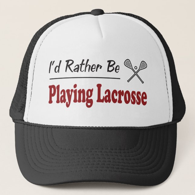 Rather Be Playing Lacrosse Trucker Hat (Front)