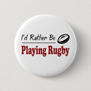 Rather Be Playing Rugby 2 Inch Round Button