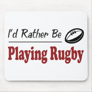 Rather Be Playing Rugby Mouse Pad