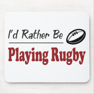 Rather Be Playing Rugby Mouse Pad