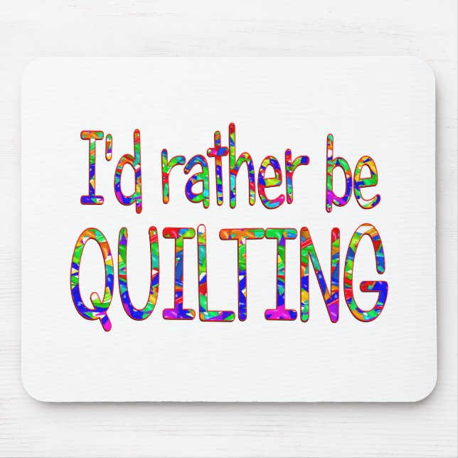 Rather be Quilting Mouse Pad (Front)