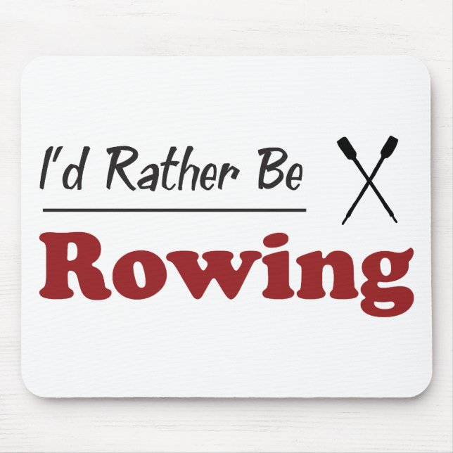Rather Be Rowing Mouse Pad (Front)