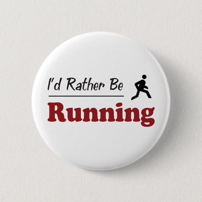 Rather Be Running 2 Inch Round Button (Front)