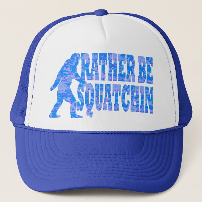 Rather be squatchin on blue camouflage trucker hat (Front)