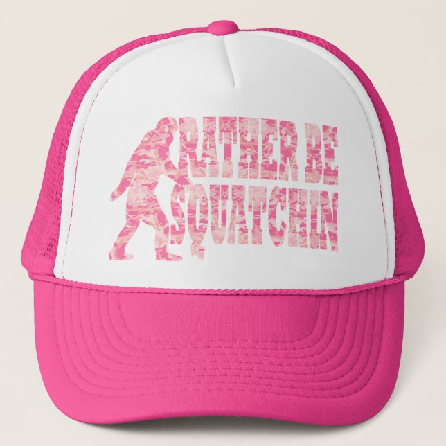 Rather be squatchin pink camo trucker hat (Front)