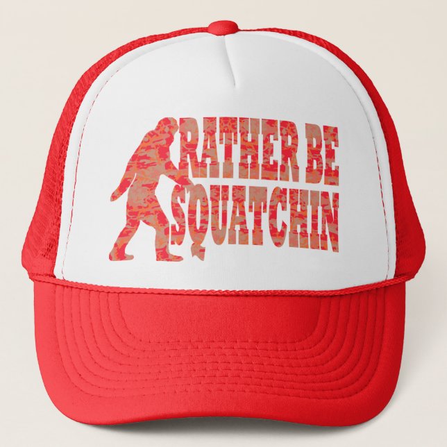 Rather be squatchin, red camouflage trucker hat (Front)
