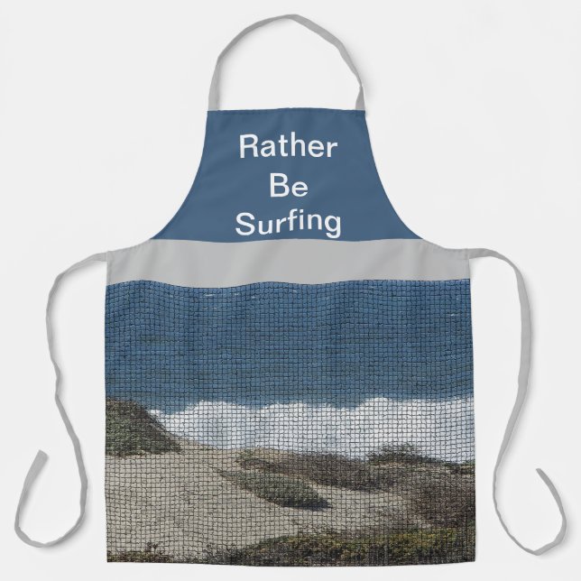 Rather Be Surfing Ocean Beach Chef Surfer Apron (Front)