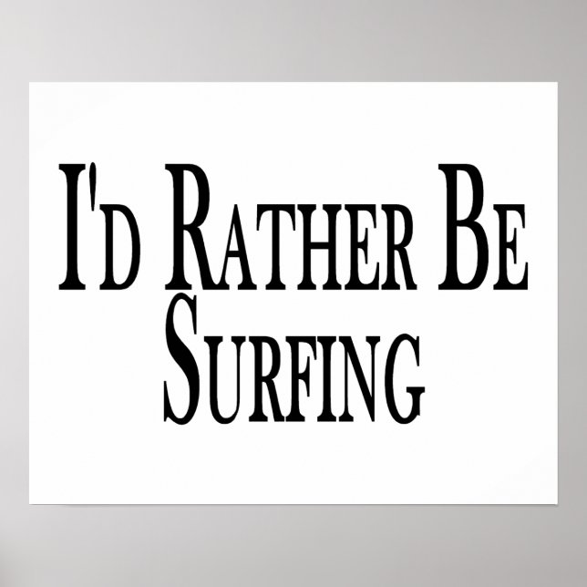 Rather Be Surfing Poster (Front)