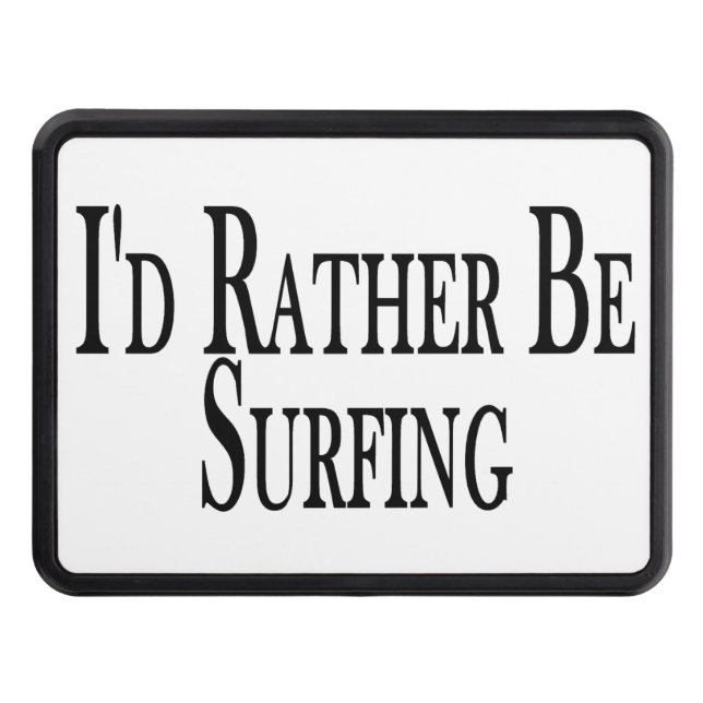 Rather Be Surfing Trailer Hitch Cover (Front)