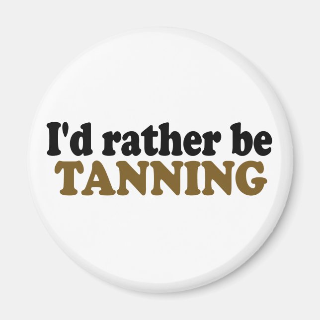 Rather Be Tanning Magnet (Front)
