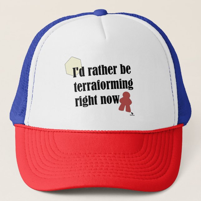 Rather Be Terraforming Gamer Slogan Trucker Hat (Front)