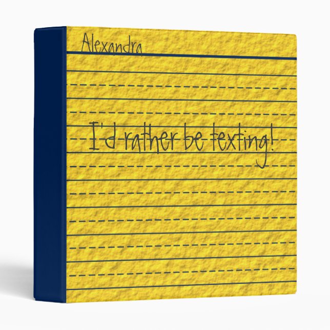 Rather Be Texting Yellow Notebook Paper School Binder (Front/Spine)