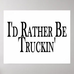 Rather Be Truckin Poster