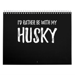 Rather Be With My Husky Funny Dog Gift Calendar