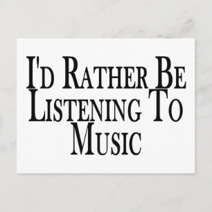 Rather Listen To Music Postcard