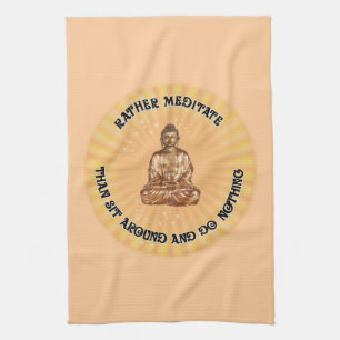 Rather meditate... kitchen towel