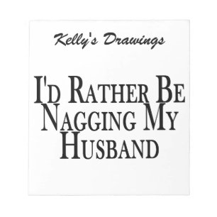 Rather Nag Husband Notepad