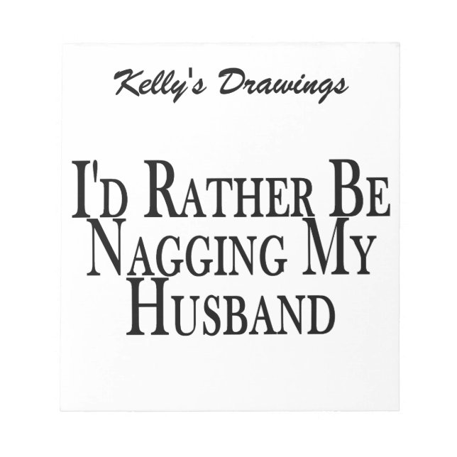 Rather Nag Husband Notepad (Front)