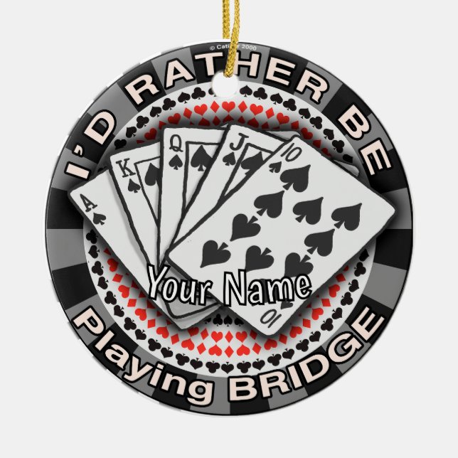 Rather Play Bridge Ceramic Ornament (Front)