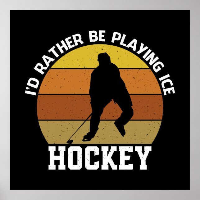 Rather Play Ice Hockey Poster (Front)