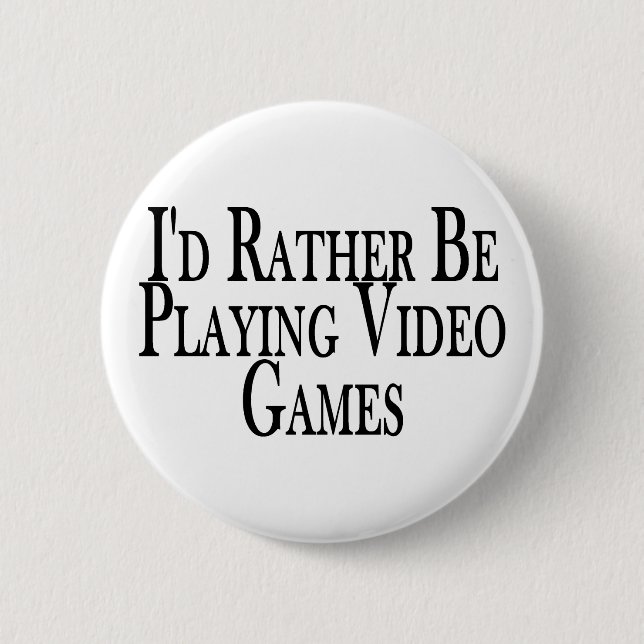 Rather Play Video Games 2 Inch Round Button (Front)